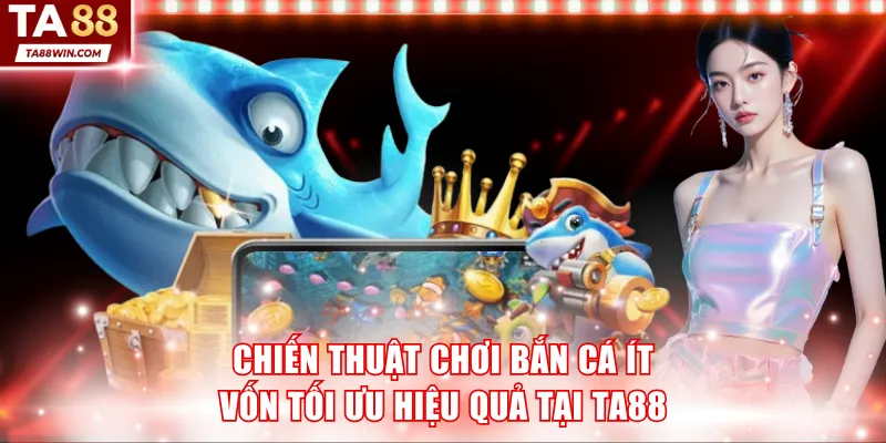 Chiến thuật chơi bắn cá