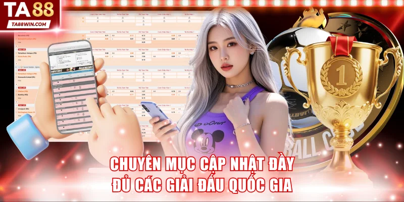 Chuyên mục cập nhật đầy đủ các giải đấu đội tuyển quốc gia