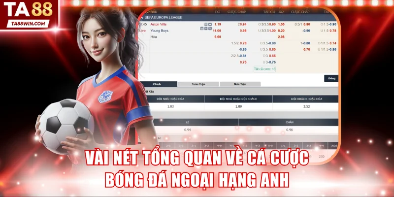 Vài nét tổng quan về cá cược bóng đá Ngoại hạng Anh